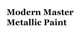 Modern Master Metallic Paint
