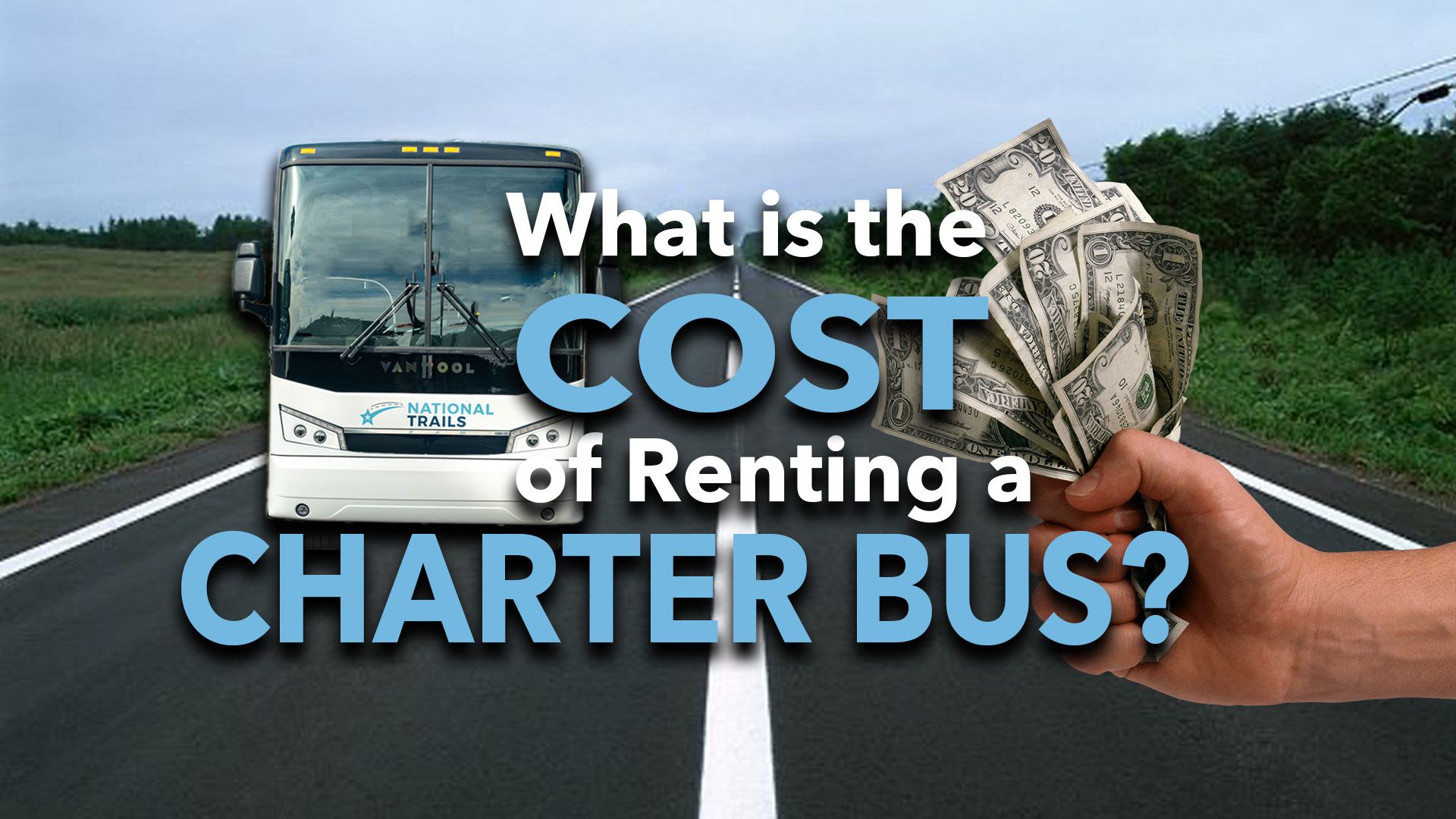 National Trails Charter Bus on the road with text What is the Cost of Renting a Charter Bus?