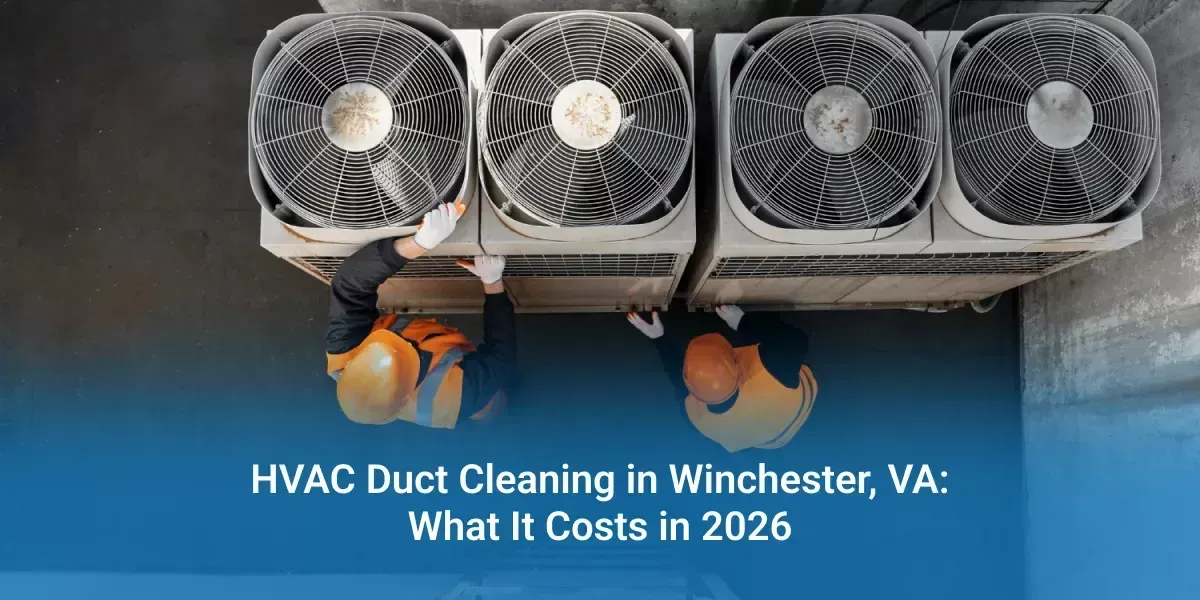 HVAC Duct Cleaning in Winchester, VA: What It Costs in 2026