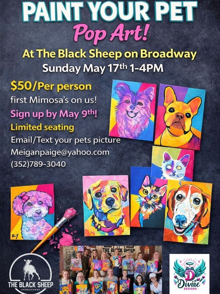 Event flyer for Paint Your Pet Pop Art at The Black Sheep on Broadway, Sunday, May 17th, from 1-4 PM. Cost is $50.