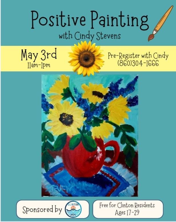 Flyer for Positive Painting with Cindy Stevens, featuring a sunflower painting and event details.