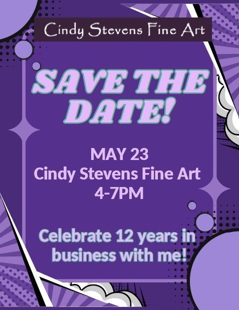Save the Date: Cindy Stevens Fine Art, May 23, 4-7 PM, celebrating 12 years in business. Purple graphic with comic design.