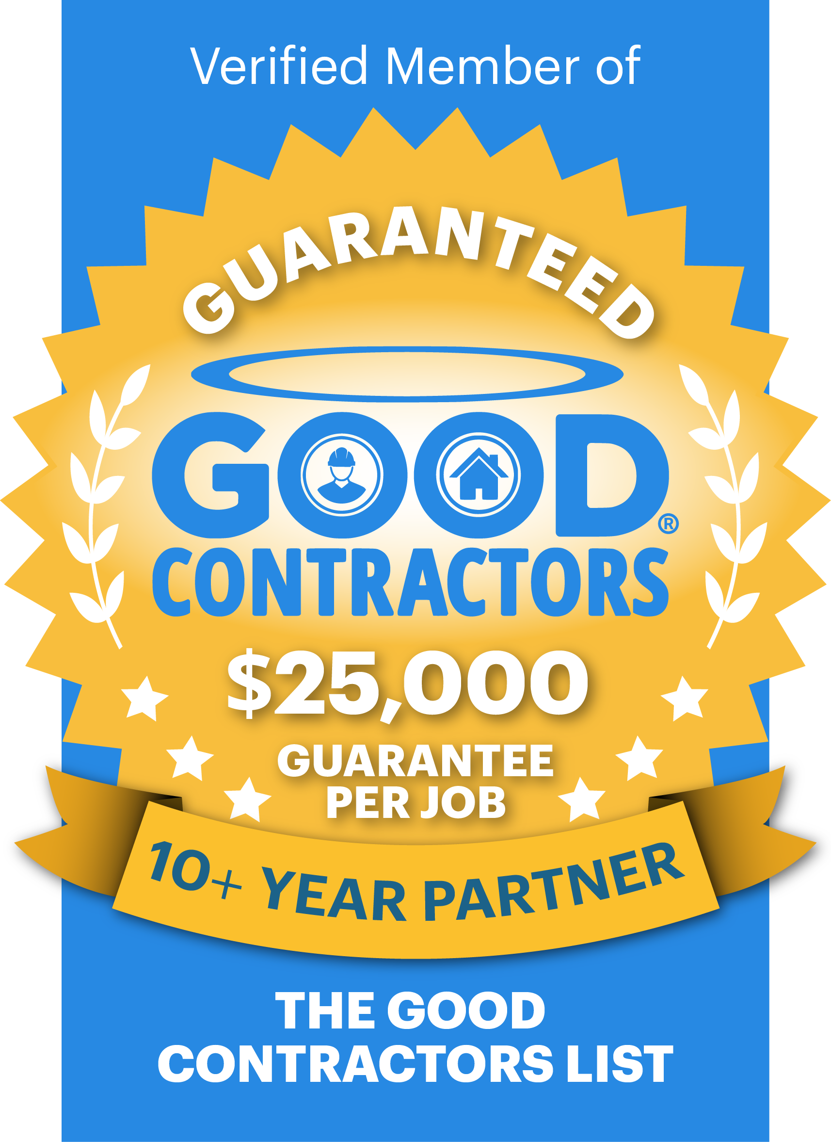 Good Contractors badge, blue and gold, guarantees $25,000 per job, 10+ year partner.