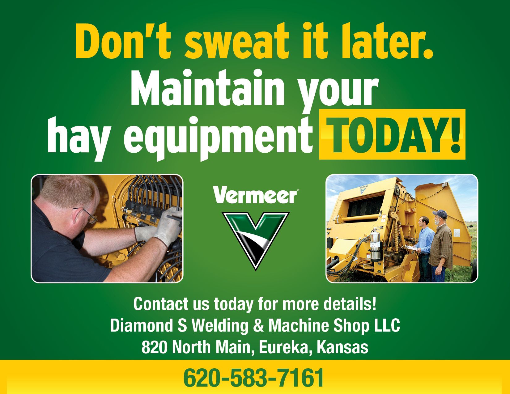 Green Vermeer ad: technician servicing hay equipment, with “Don’t sweat it later” and phone number 620-583-7161.