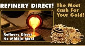 Refinery direct! The most cash for your gold