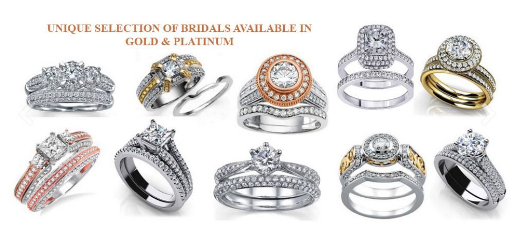 Unique selection of Bridals Available in Gold & Platinum