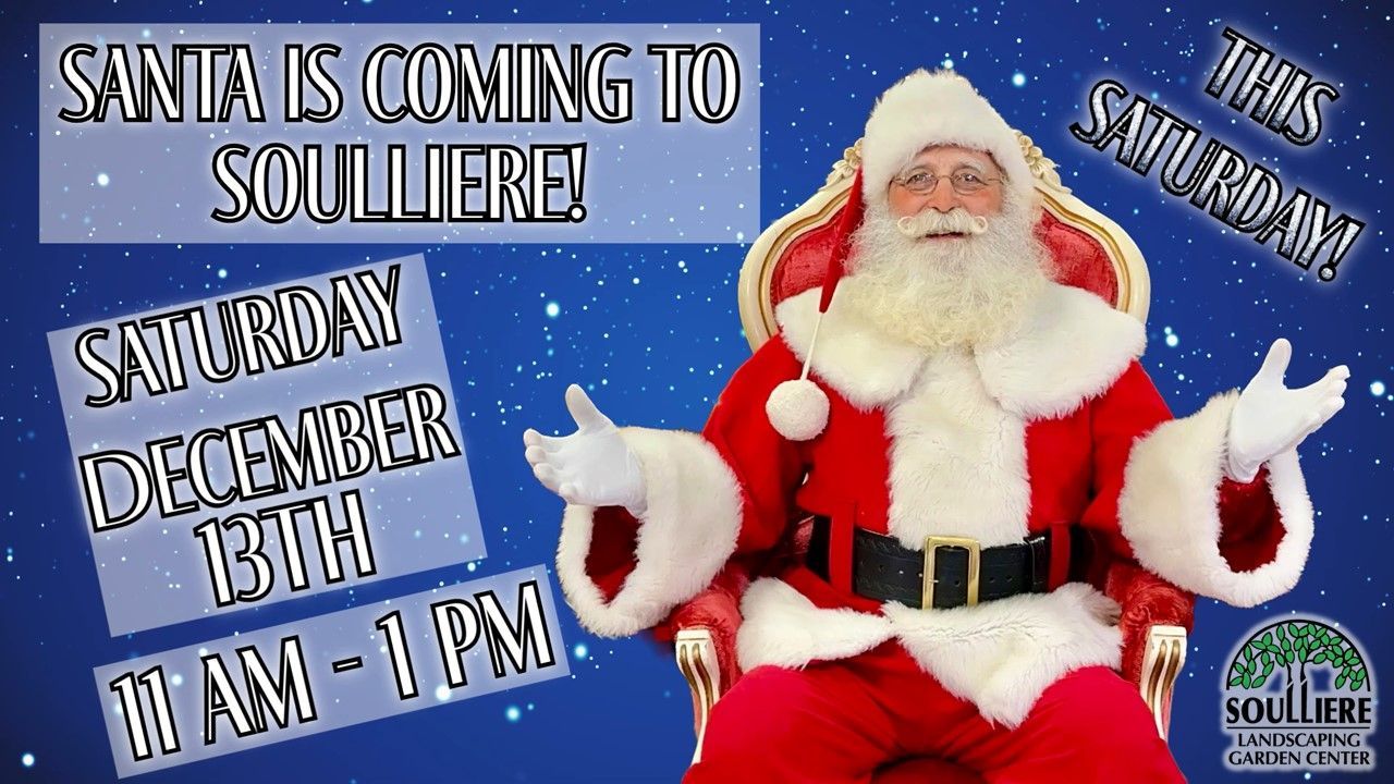 Santa Claus in red suit, seated, smiling. Event announcement: Santa coming to Soulliere Saturday, December 13th, 11 AM - 1 PM.