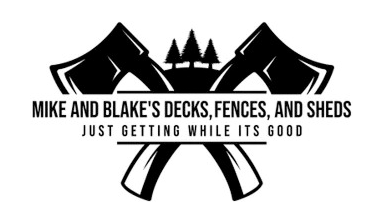 Mike and Blake's Decks, Fences, and Sheds- logo