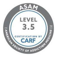 ASAM Level 3.5 Certification by CARF, American Society of Addiction Medicine