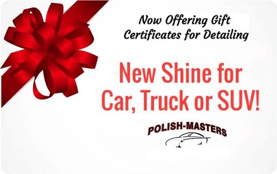 New Offering Gift Certificates for Detailing New Shine for Car, Truck or SUV!