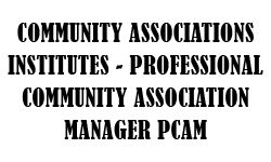 Community Association Institutes - Professional Community Association Manager PCAM