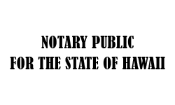 Notary Public for the State of Hawaii