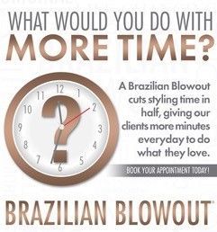 A brazilian blowout cuts styling time in half, giving our clients more minutes everyday to do what they love.