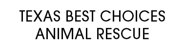 Texas Best Choices Animal Rescue