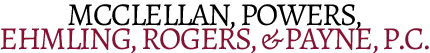 Maroon law firm logo reading &ldquo;MCCLELLAN, POWERS, EHMING, LONG, & PFEIFFER, P.C.&rdquo;