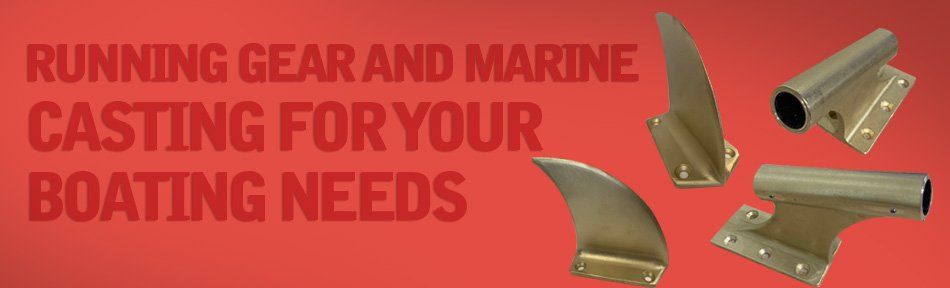 Running Gear and Marine Casting for your Boating Needs