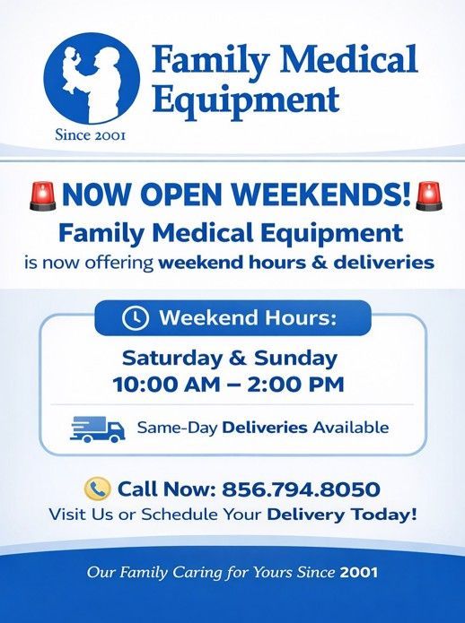 Flyer for Family Medical Equipment announcing weekend hours (Sat-Sun, 10am-2pm), same-day delivery, and contact 856-794-8050.