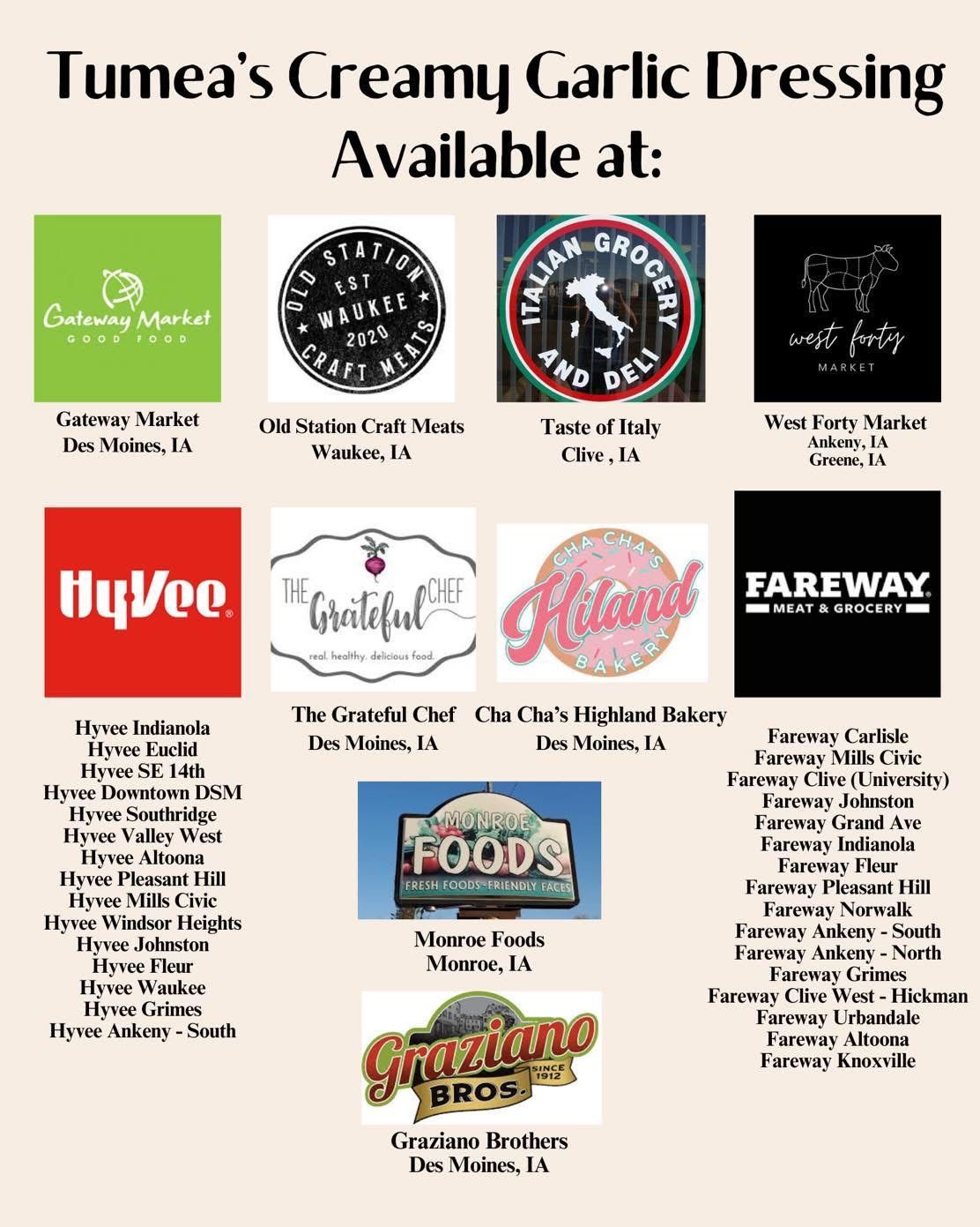 Tumca 's creamy garlic dressing is available at a variety of places.