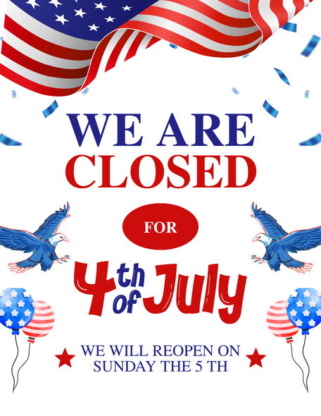 Store closed for 4th of July, with U.S. flags and confetti; reopens Sunday the 5th.