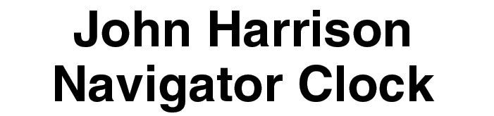 John Harrison Navigator Clock