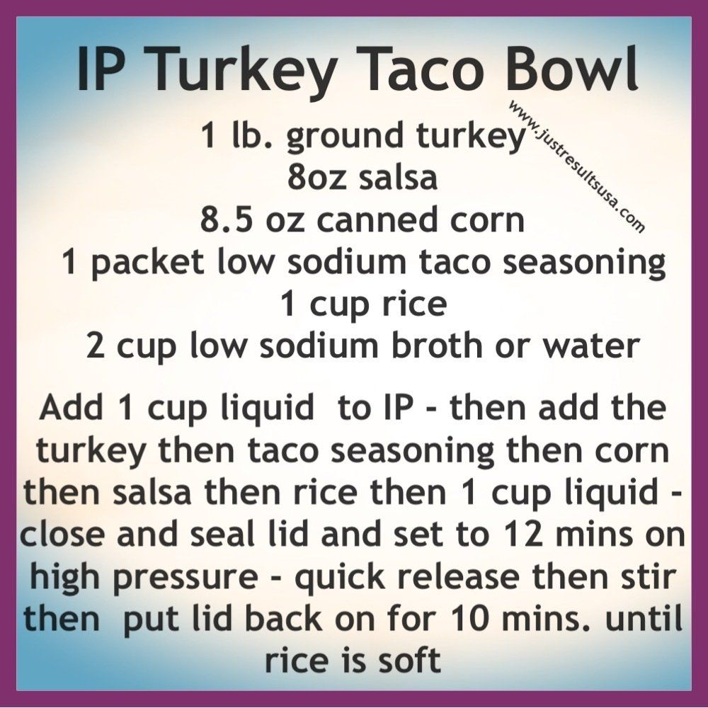A recipe for ip turkey taco bowl includes 1 lb ground turkey and 8 oz salsa