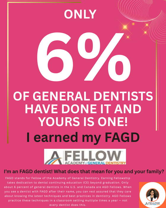 Pink promo graphic: Only 6% of general dentists have done it and yours is one! I earned my FAGD