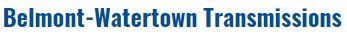Belmont - Watertown Transmission Specialist - Logo