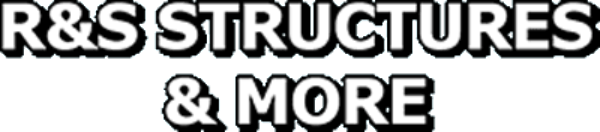 R & S Structures and More - Logo