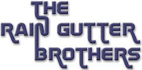 The Rain Gutter Brothers