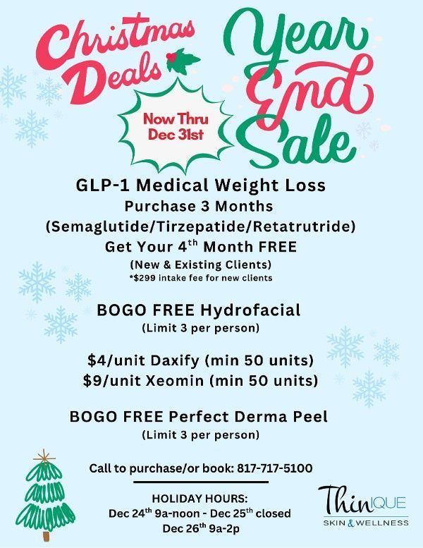 Christmas and Year End Sale at ThinQUE Skin and Wellness Deals on GLP 1 weight loss, Hydrofacials, Daxify, Xeomin, and Perfect Derma Peels.