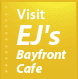 EJ's Bayfront Cafe