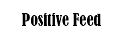 Positive Feed