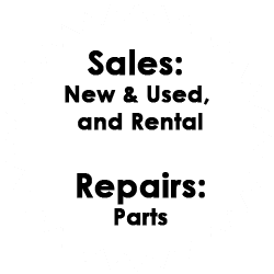 Sales: New & Used, and Rental. Repairs – Parts