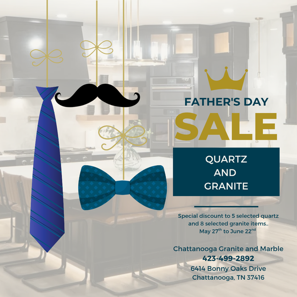 A father 's day sale for quartz and granite