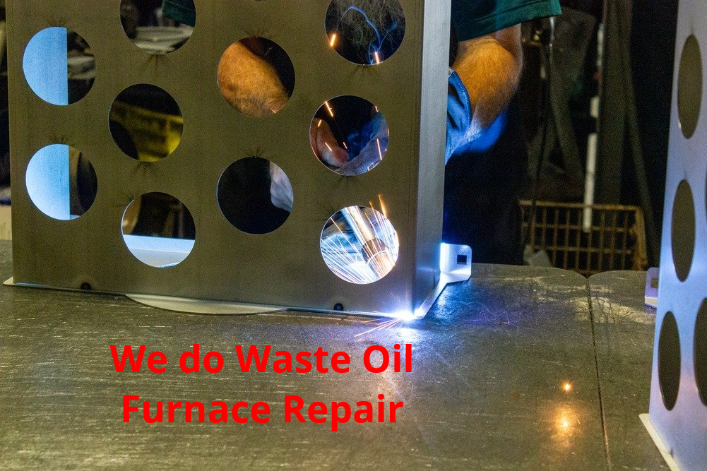We Do Waste Oil Furnace Repair