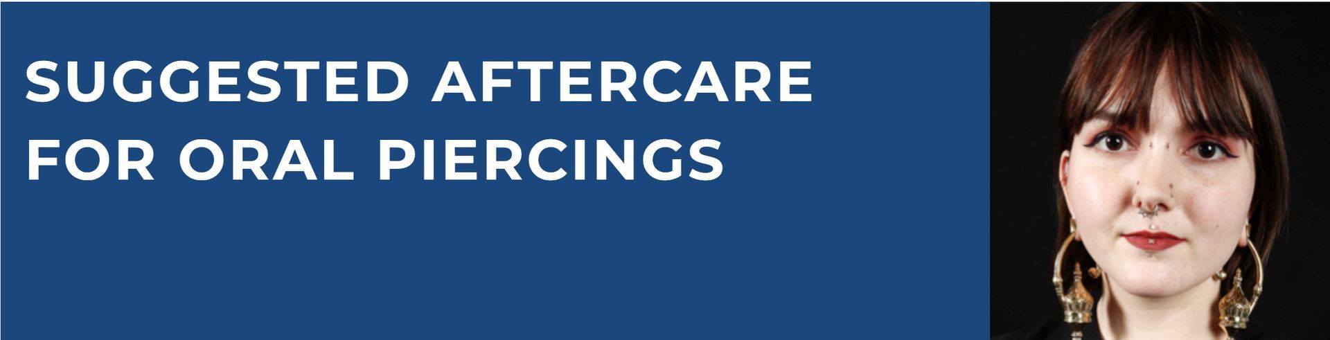 Blue banner reading “Suggested aftercare for oral piercings” with a portrait on the right
