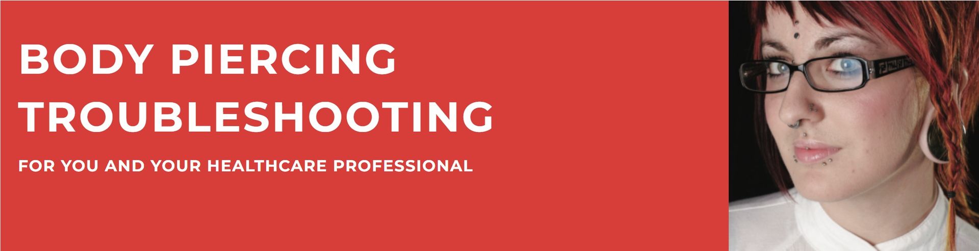 Body piercing troubleshooting title card with red background and a person wearing glasses on the right