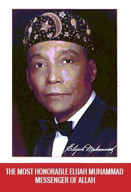 THE MOST HONORABLE ELIJAH MUHAMMAD MESSENGER OF AL