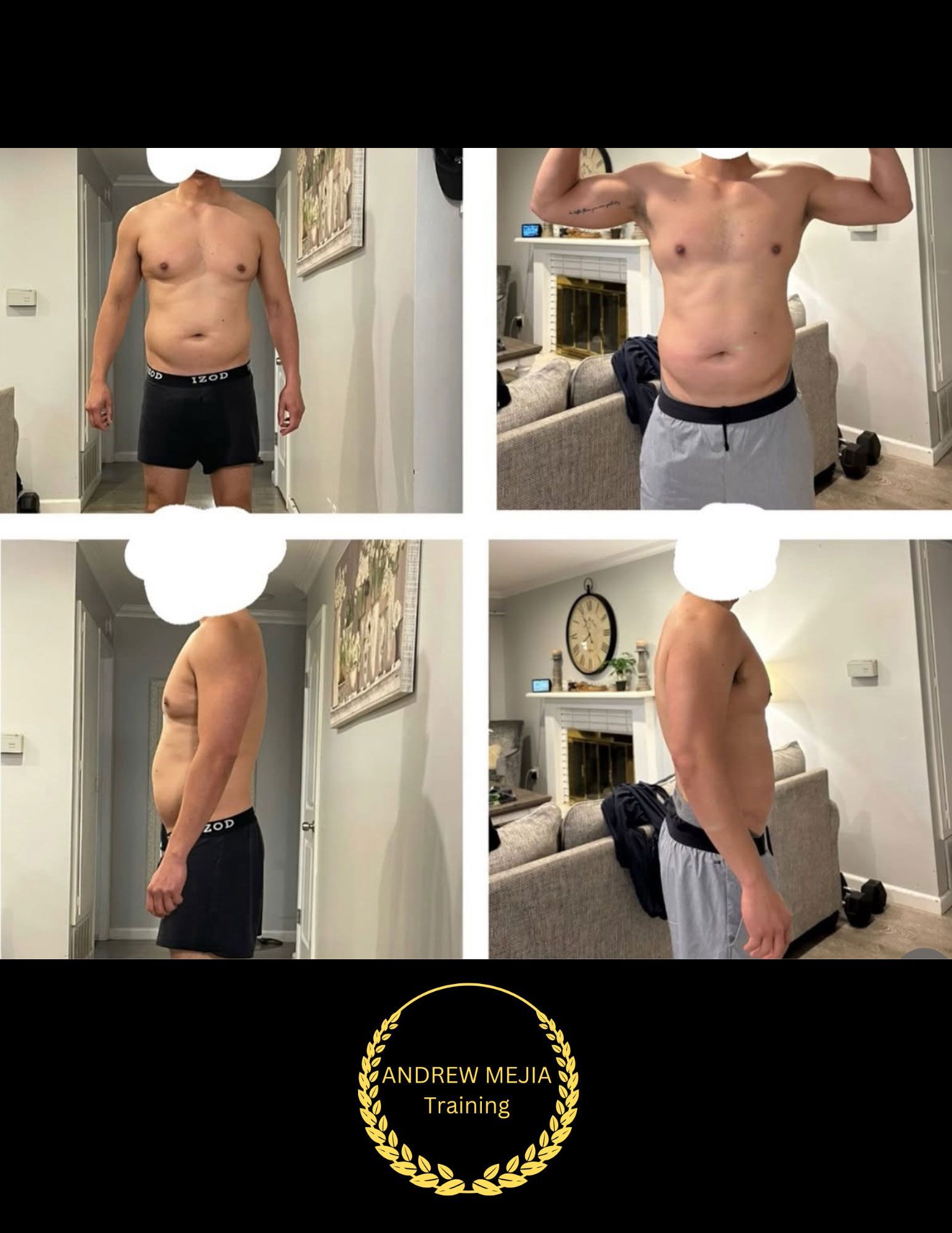 Before and after photos showing a person's body transformation. The before pictures show more body fat, while after pics show increased muscle definition.