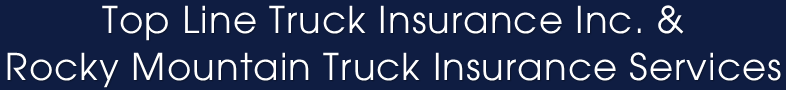 Top Line Truck Insurance Inc &amp; Rocky Mountain Truck