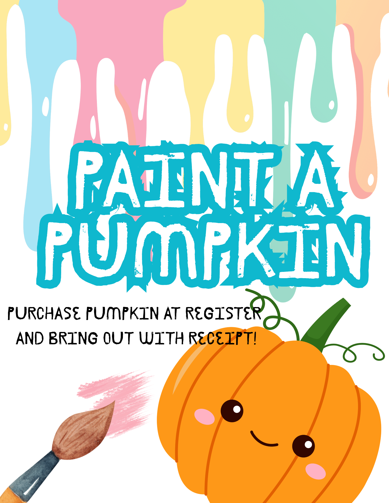 Poster: Paint a pumpkin event. Orange pumpkin with happy face, paint brush, and dripping paint background.