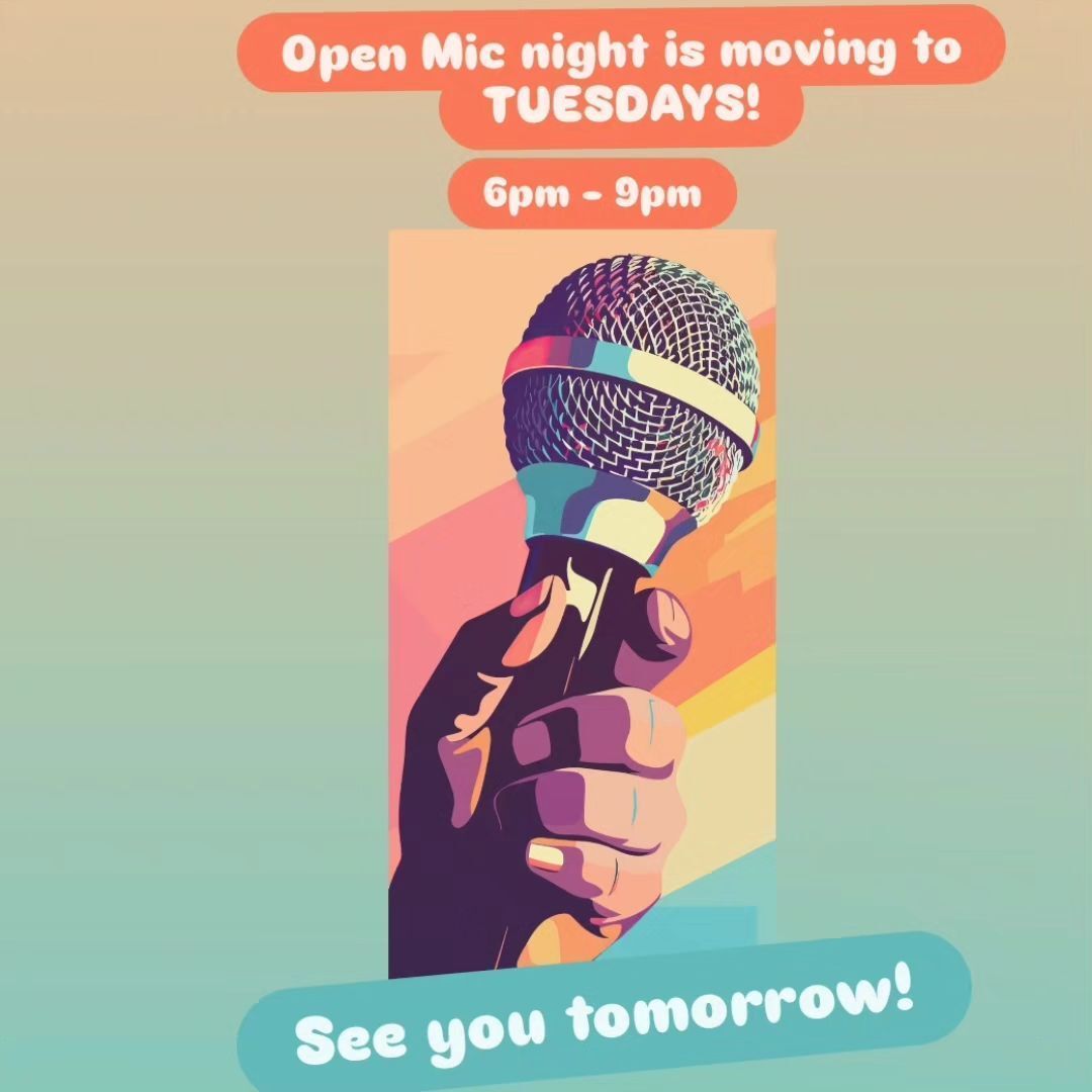 A poster that says open mic night is moving to tuesdays
