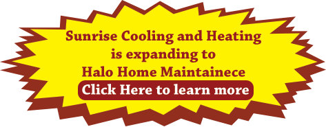 Sunrise Cooling and Heating Is Expanding to Halo Home Maintainece
