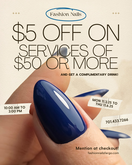 Nail salon promotion: Get $5 off services of $50 or more. Blue nail polish on a hand. Includes time and phone number.