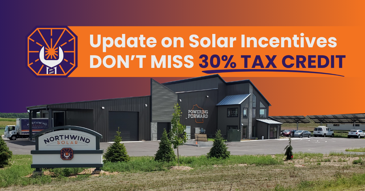 Update on Solar Incentives, Don't Miss Out on the 30% Tax Credit