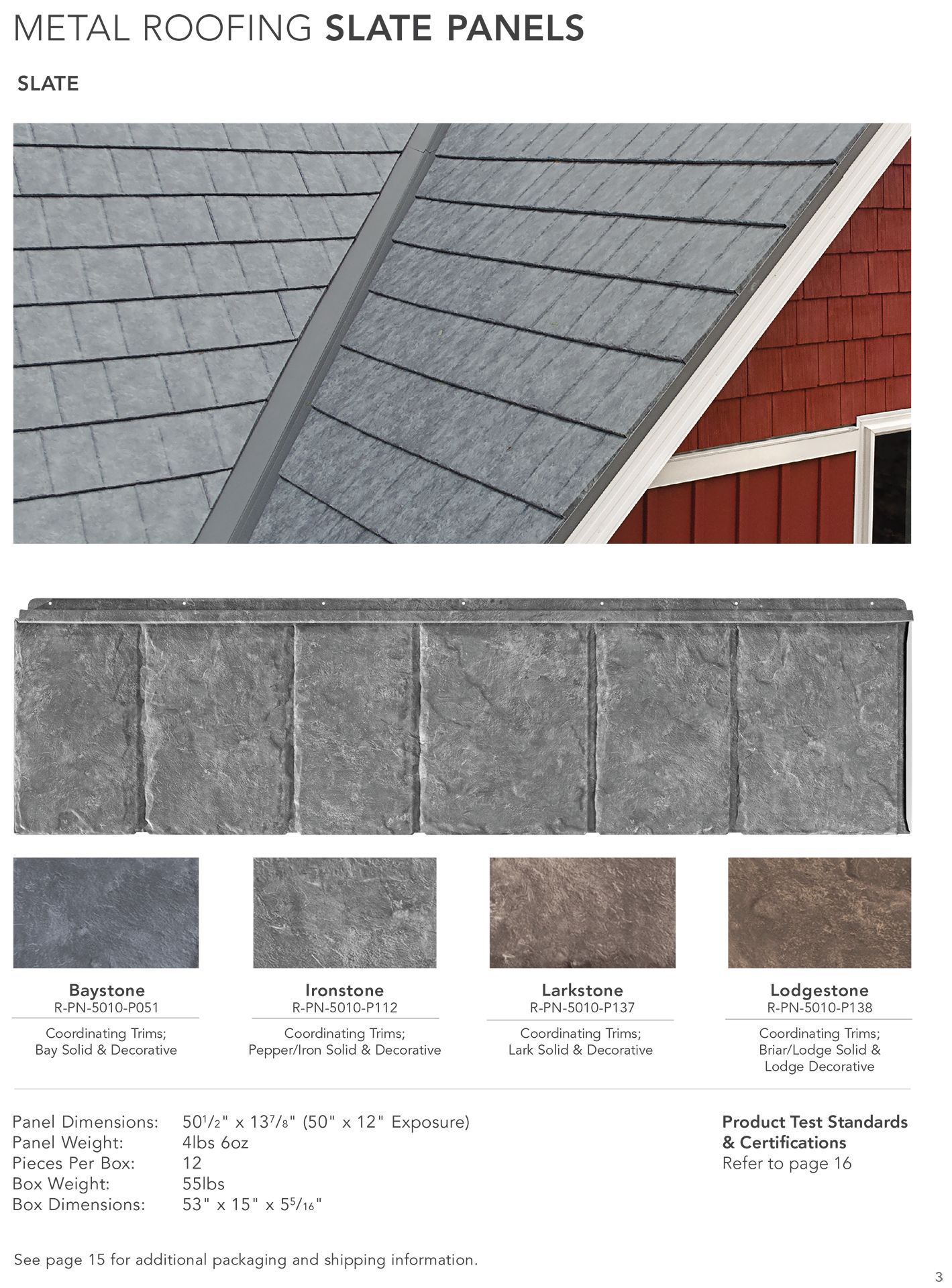 Metal slate roof panels on a house. Gray panels with various color swatches below.