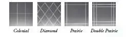 Four window pane grid patterns: Colonial, Diamond, Prairie, and Double Prairie.