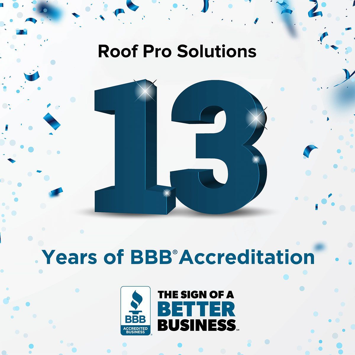 Roof Pro Solutions graphic with large “13” and BBB accreditation branding on a blue confetti background
