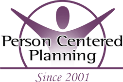 Person Centered Planning Since 2001