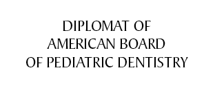 Diplomat of American Board of Pediatric Dentistry